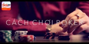 Cách chơi poker