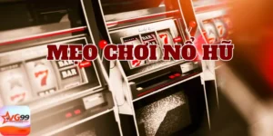 Tham khảo mẹo chơi nổ hũ giúp cược thủ tăng khả năng chiến thắng