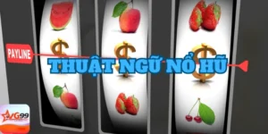 Tìm hiểu chi tiết các thuật ngữ nổ hũ trong game
